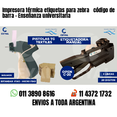 Impresora térmica etiquetas para zebra  código de barra - Enseñanza universitaria